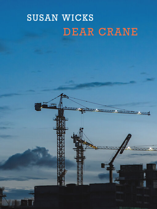 Title details for Dear Crane by Susan Wicks - Available
